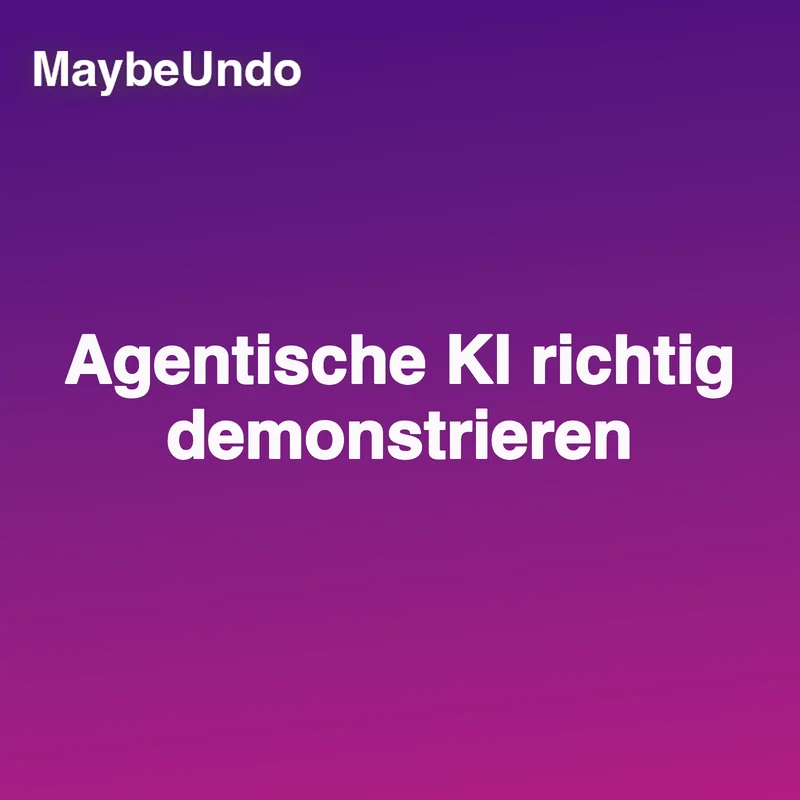 Guide zum verständlichen Demonstrieren agentischer KI-Workflows