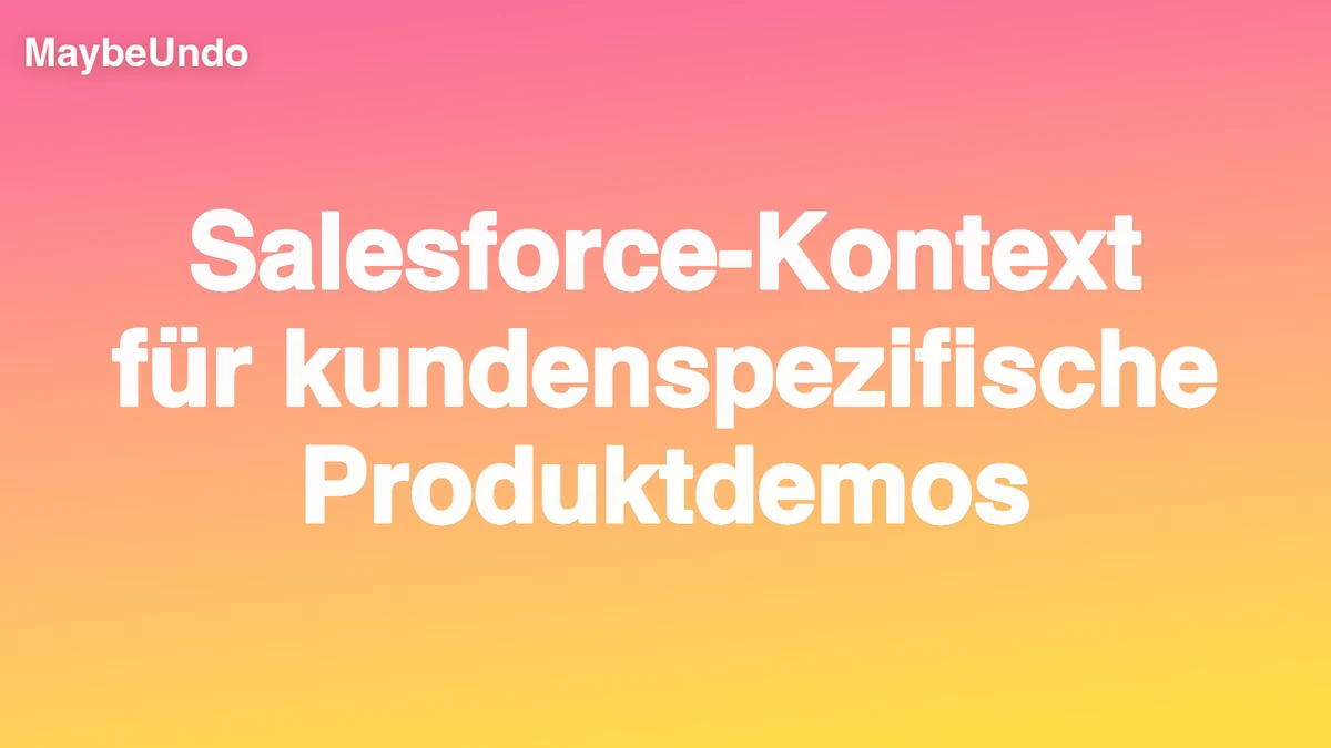 Salesforce-Kontext für die Planung kundenspezifischer Produktdemos